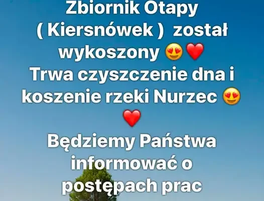 Rzeka Nurzec i zbiornik Otapy–Kiersnówek znów zadbane po latach przerwy