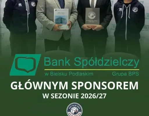 Bank Spółdzielczy w Bielsku Podlaskim sponsorem klubu na sezon 2026/27