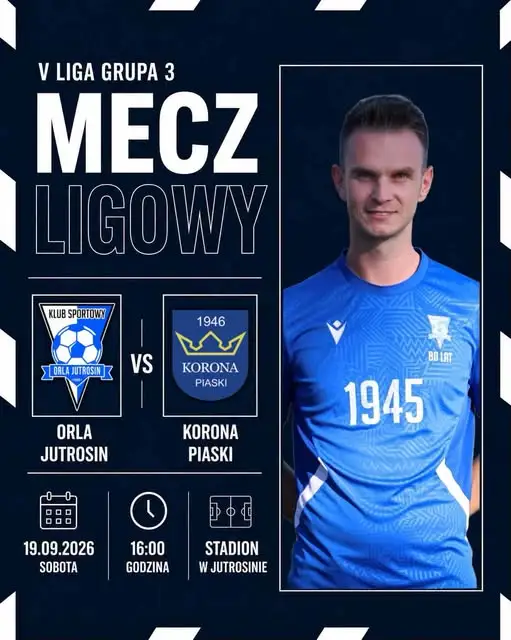 Orla Jutrosin zagra z wiceliderem. Korona Piaski przyjeżdża w sobotę