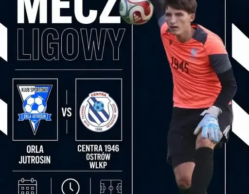 Orla Jutrosin podejmie Centrę 1946 Ostrów Wielkopolski w niedzielnym meczu V ligi